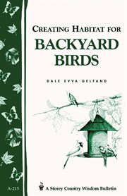 Creating Habitat for Backyard Birds Creating Habitat for Backyard Birds