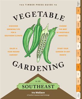 Cover image for The Timber Press Guide to Vegetable Gardening in the Southeast