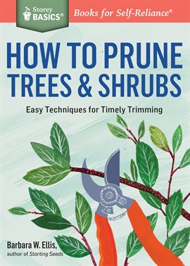 Link to How to Prune Trees & Shrubs by Barbara Ellis in Hoopla