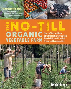 Cover image for The No-Till Organic Vegetable Farm