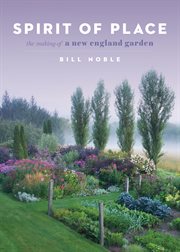 Spirit of place. The Making of a New England Garden cover image
