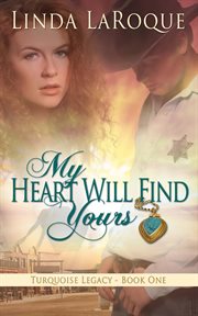 My heart will find yours. Turquoise legacy cover image