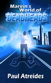 (Marvin's) World of Deadheads : a World of Deadheads Novel cover image