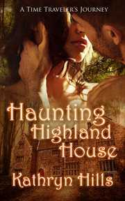 Haunting Highland house. Time traveler's journey cover image