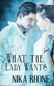 What The Lady Wants What The Lady Wants