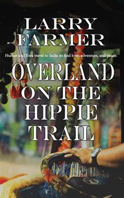 Overland on the hippie trail cover image
