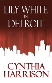 Lily white in detroit cover image