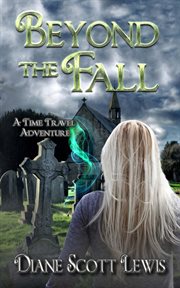 Beyond the fall. A Romantic Time-Travel Adventure cover image
