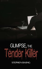 Glimpse, the tender killer cover image