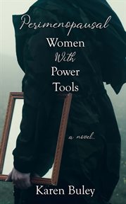 Perimenopausal women with power tools cover image