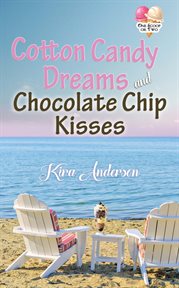 Cotton candy dreams and chocolate chip kisses cover image
