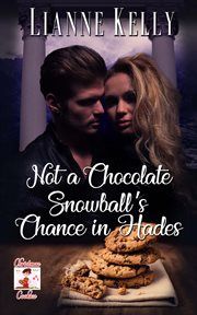Not a chocolate snowball's chance in hades cover image
