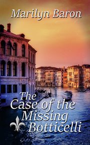 The case of the missing Botticelli ; : and the case of the vanishing Vermeer cover image