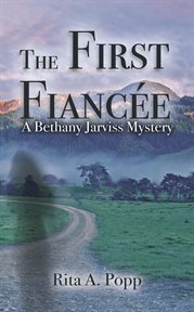 The first fiancée : Bethany Jarviss Mystery cover image