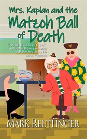 Mrs. Kaplan and the matzoh ball of death cover image