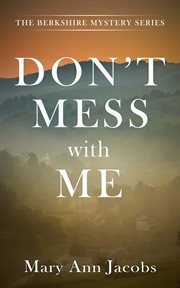 Don't mess with me : Berkshires Mystery cover image