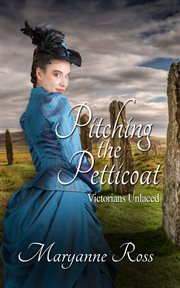 Pitching the Petticoat : Victorians Unlaced cover image