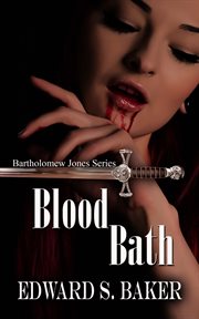 Blood Bath : Bartholomew Jones cover image