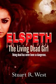 Elspeth, the Living Dead Girl cover image