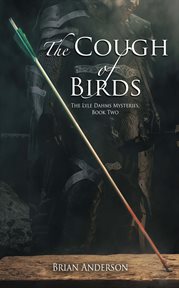 The Cough of Birds : Lyle Dahms Mysteries cover image