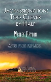Jackassignation : Too Clever by Half. Downstate Illinois cover image