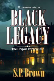 Black legacy. Grigori chronicles cover image