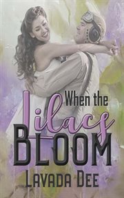 When the Lilacs Bloom cover image