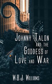 Johnny Talon and the Goddess of Love and War cover image
