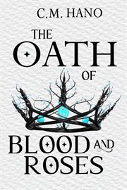 The Oath of Blood & Roses : Hearts of Dalaria cover image