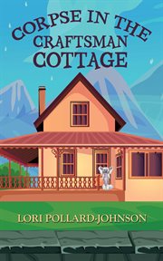 Corpse in the Craftsman Cottage : Flippin' Good Mystery cover image