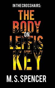 In the Crosshairs : The Body on Leffis Key cover image