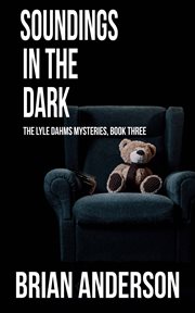 Soundings in the Dark : Lyle Dahms Mysteries cover image