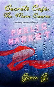 Secrets Café, the Main Course : Secrets Cafe cover image