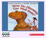 How do dinosaurs get well soon? cover image