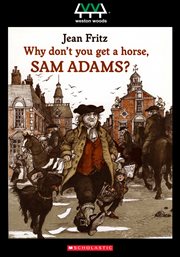 Why Don't You Get A Horse, Sam Adams?