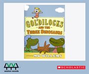 Goldilocks and the three dinosaurs cover image