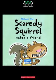Scaredy Squirrel makes a friend cover image