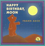 Happy Birthday, Moon cover image