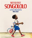 Not So Fast, Songololo cover image
