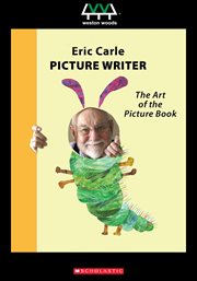 Eric Carle, picture writer : the art of the picture book