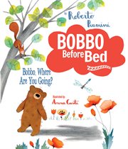 Bobbo, where are you going?. Bobbo Before Bed cover image