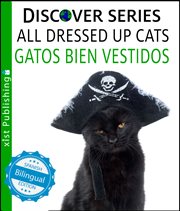 Cats all dressed up / gatos bien vestidos cover image
