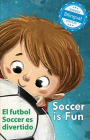 Soccer is fun / el futbol soccer es divertido cover image