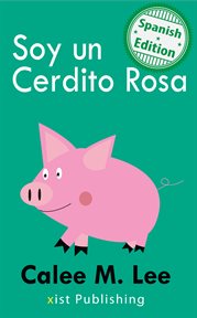 Soy un cerdito rosa / i am a pink pig cover image