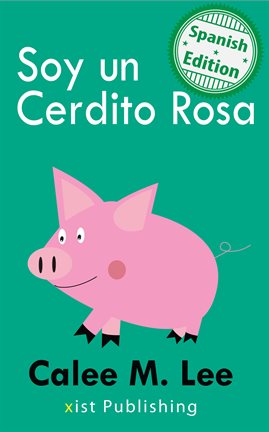 Cover image for Soy un Cerdito Rosa / I am a Pink Pig