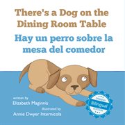 There's a dog on the dining room table / hay un perro sobre la mesa del comedor cover image