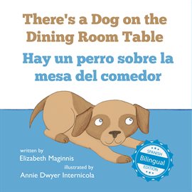 Cover image for There's a Dog On The Dining Room Table / Hay un Perro Sobre La Mesa Del Comedor