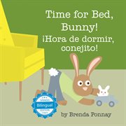 Time for bed, bunny / Łhora de dormir, conejito! cover image