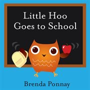 Little hoo goes to school cover image