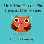 Little Hoo has the flu = : El pequeño búho tiene gripe cover image